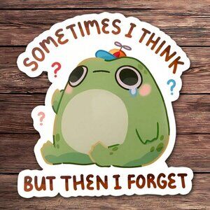 1PC Sometimes I Think But Then I Forget Sticker – Funny Frog Toad Decal